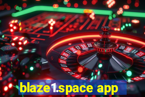 blaze1.space app